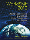 WorldShift 2012 (eBook): Making Green Business, New Politics, and Higher Consciousness Work Together